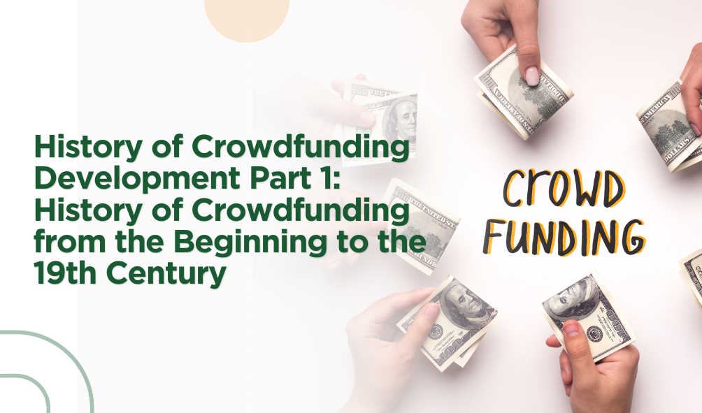 History of Crowdfunding from the Beginning to the 19th Century 