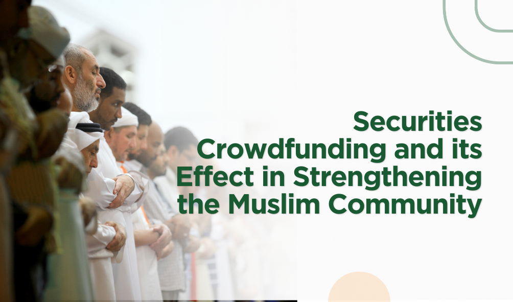 Securities Crowdfunding and its Effect on Strengthening the Muslim Communities 