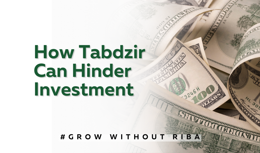 How Tabdzir Can Hinder Investment 