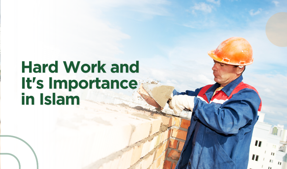 Hard Work and It's Importance in Islam