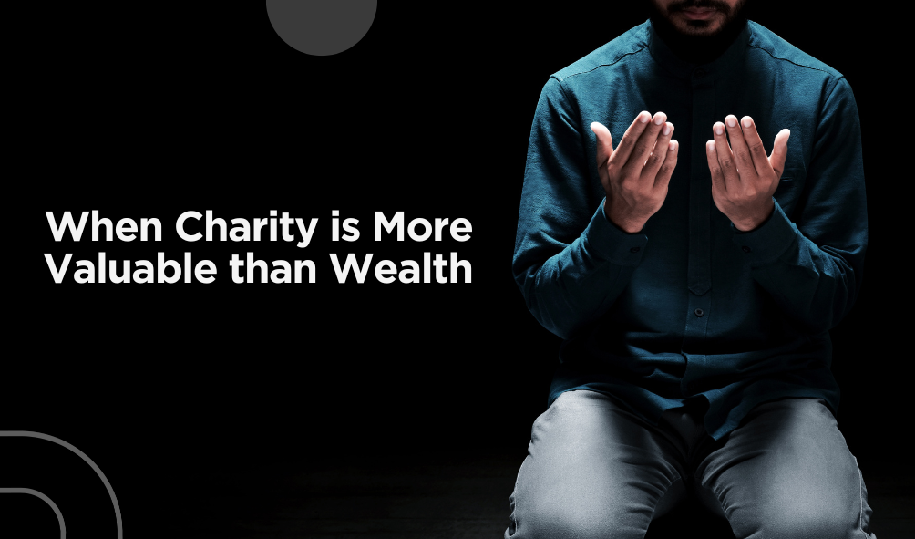 When Charity is More Valuable than Wealth