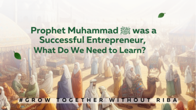 What Can We Learn From Prophet Muhammad ﷺ's Success as An Entrepreneur?