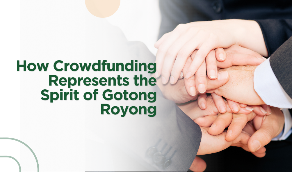 How Crowdfunding Represents the Spirit of Gotong Royong 