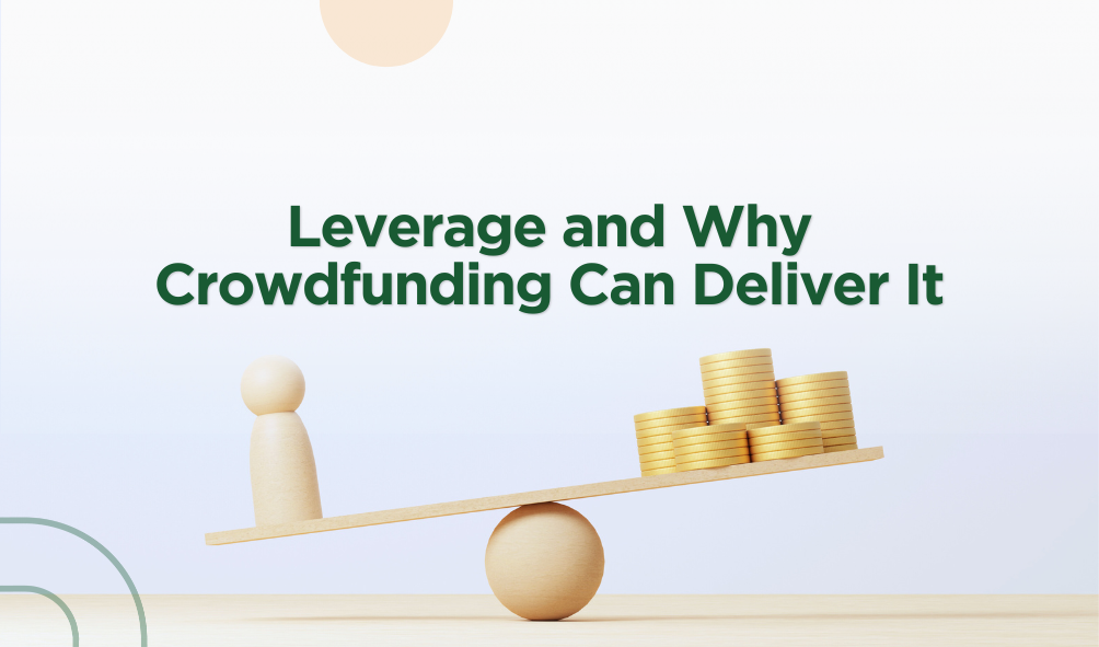 Leverage and Why Crowdfunding Can Deliver It