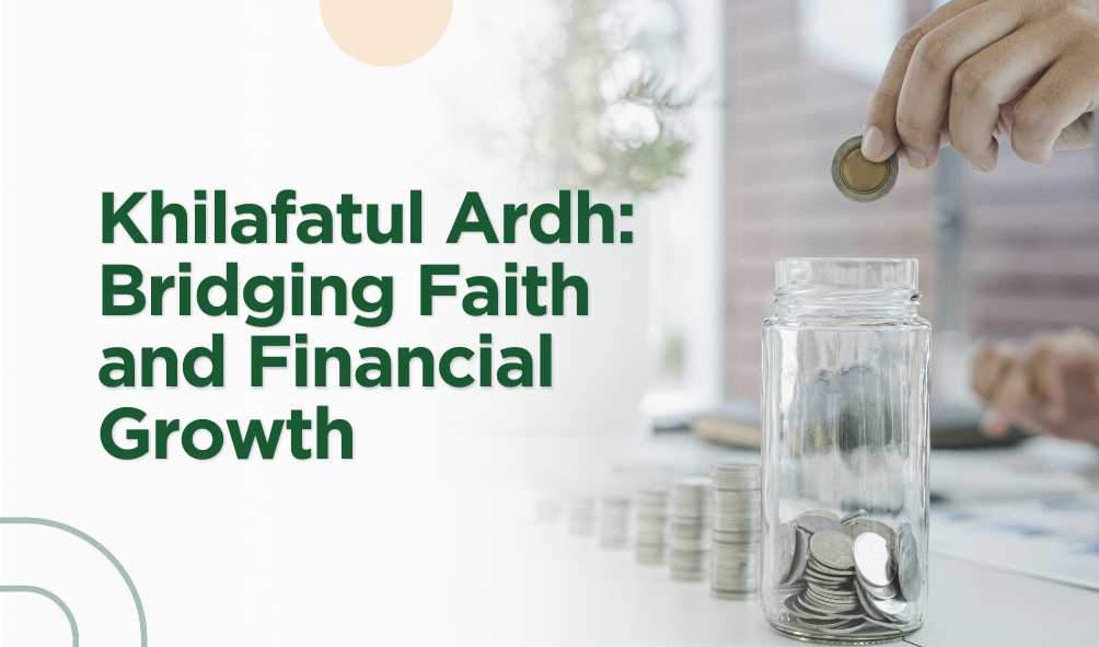 Khilafatul Ardh: Bridging Faith and Finance