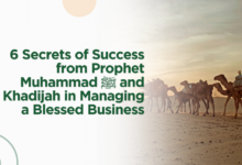 6 Secrets of Success from Prophet Muhammad ﷺ and Khadijah in Managing a Blessed Business.