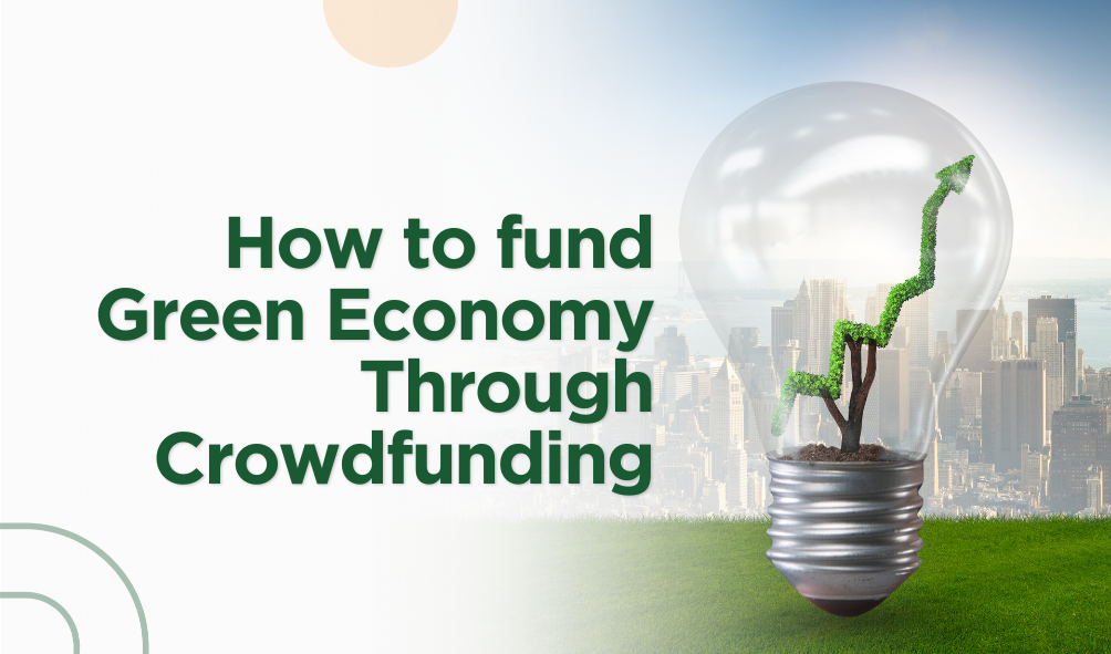 How to fund Green Economy Through Crowdfunding