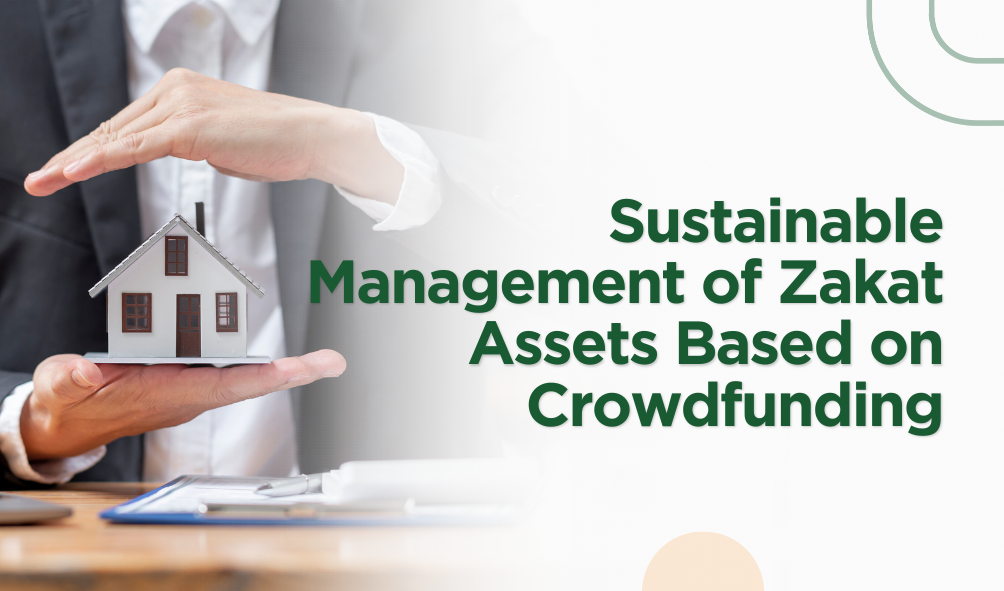 Sustainable Management of Zakat Assets Based on Crowdfunding