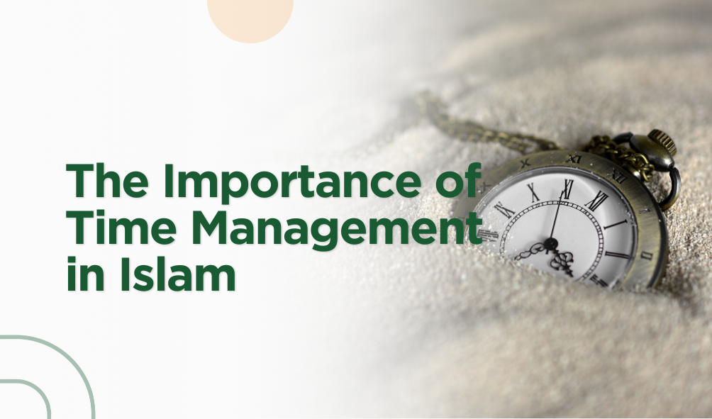 The Importance of Time Management in Islam