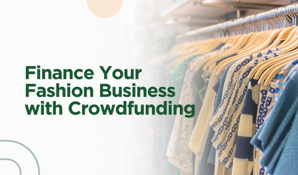 Finance Your Fashion Business with Crowdfunding