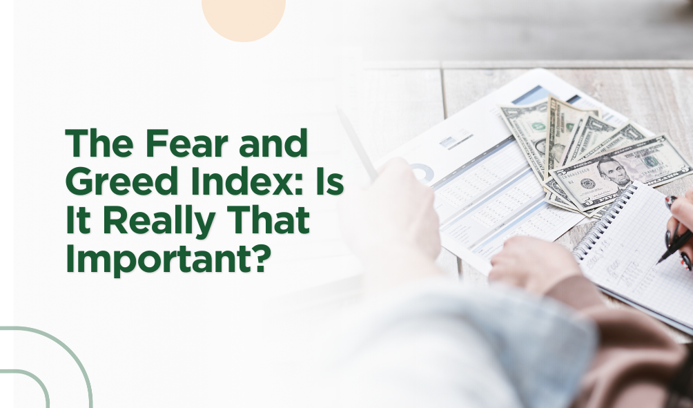 The Fear and Greed Index: Is It Really That Important?