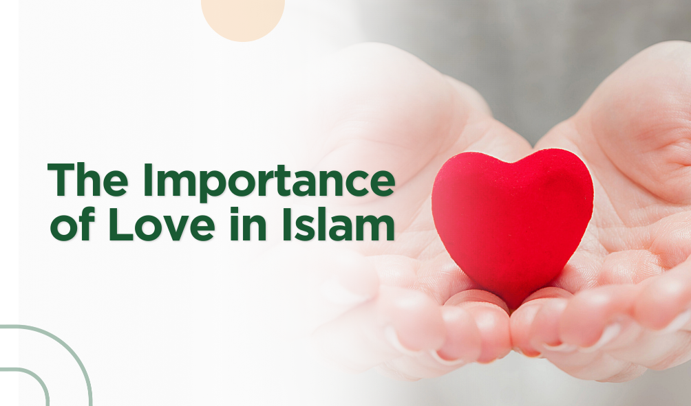 The Importance of Love in Islam