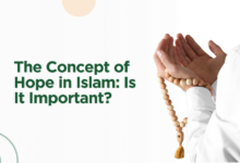 The Concept of Hope in Islam: Is It Important?