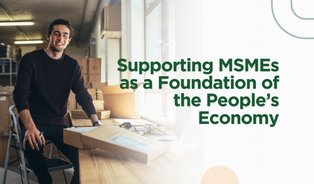 Supporting MSMEs as a Foundation of the People’s Economy