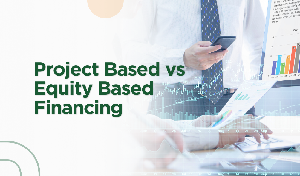 Project Based vs Equity Based Financing