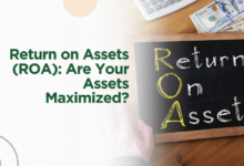 Return on Assets (ROA): Are Your Assets Maximized?