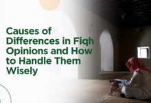 Causes of Differences in Fiqh Opinions and How to Handle Them Wisely