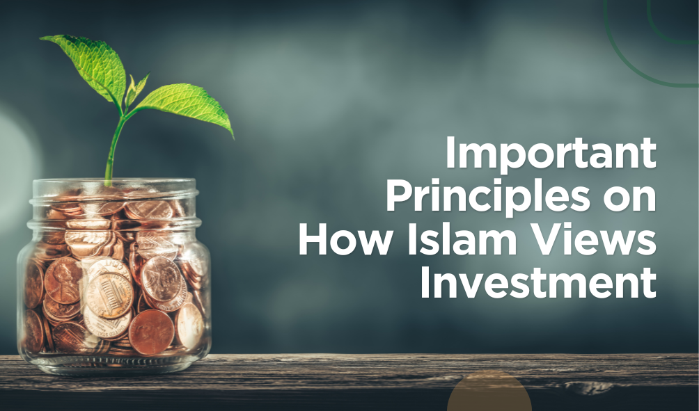 Important Principles on How Islam Views Investment