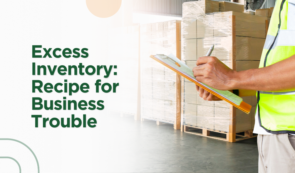 Excess Inventory: Recipe for Business Trouble