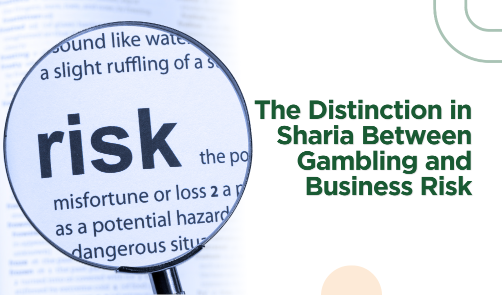 The Distinction in Sharia Between Gambling and Business Risk