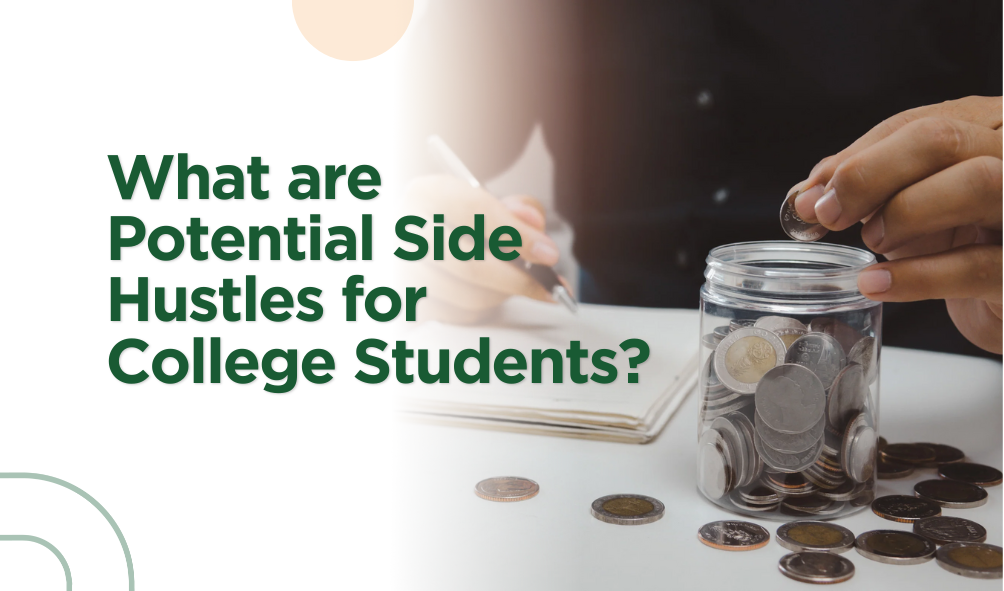 What are Potential Side Hustles for College Students?