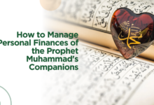 How to Manage Personal Finances of the Prophet Muhammad's Companions