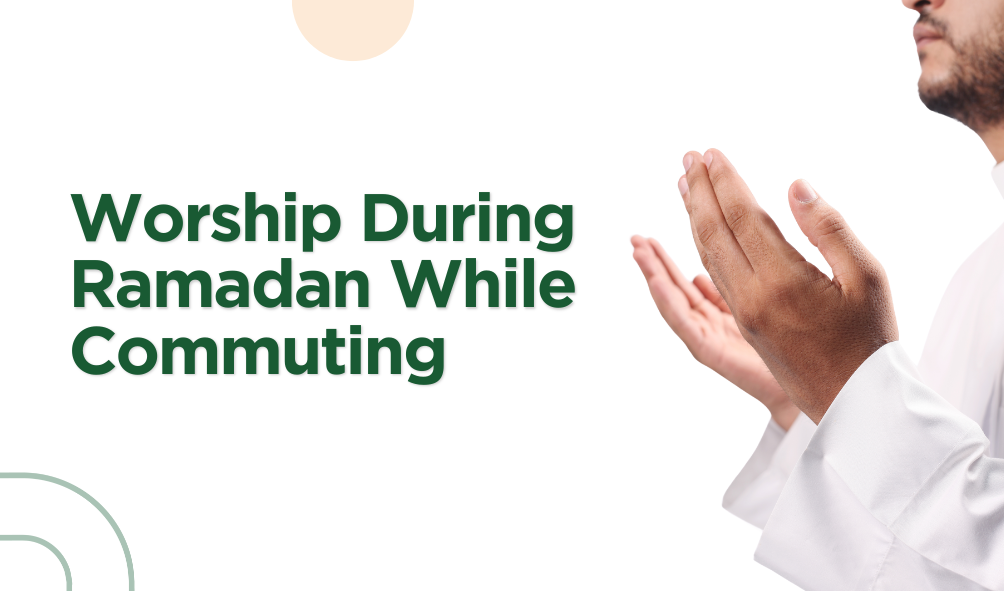 Worship During Ramadan While Commuting