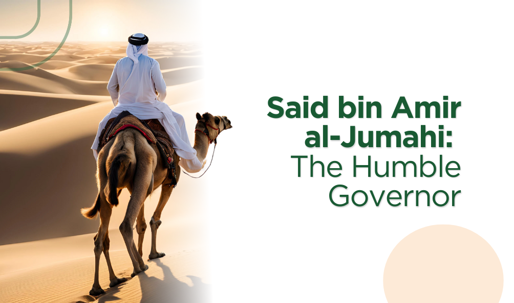 Said bin Amir al-Jumahi: The Humble Governor