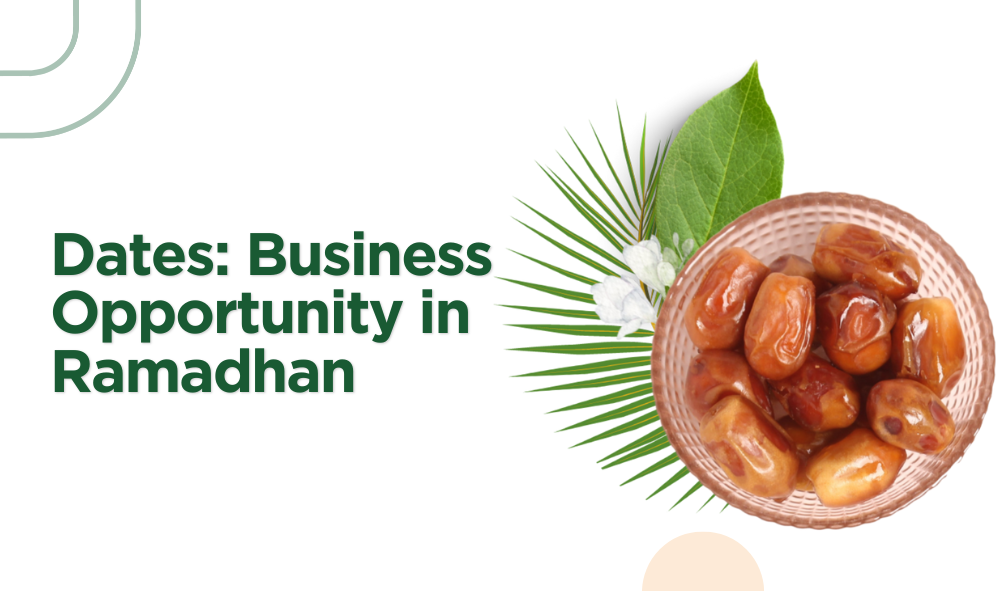 Dates: Business Opportunity in Ramadan