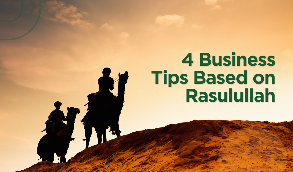 4 Business Tips Based on Rasulullah