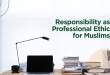 Responsibility as Professional Ethic for Muslims