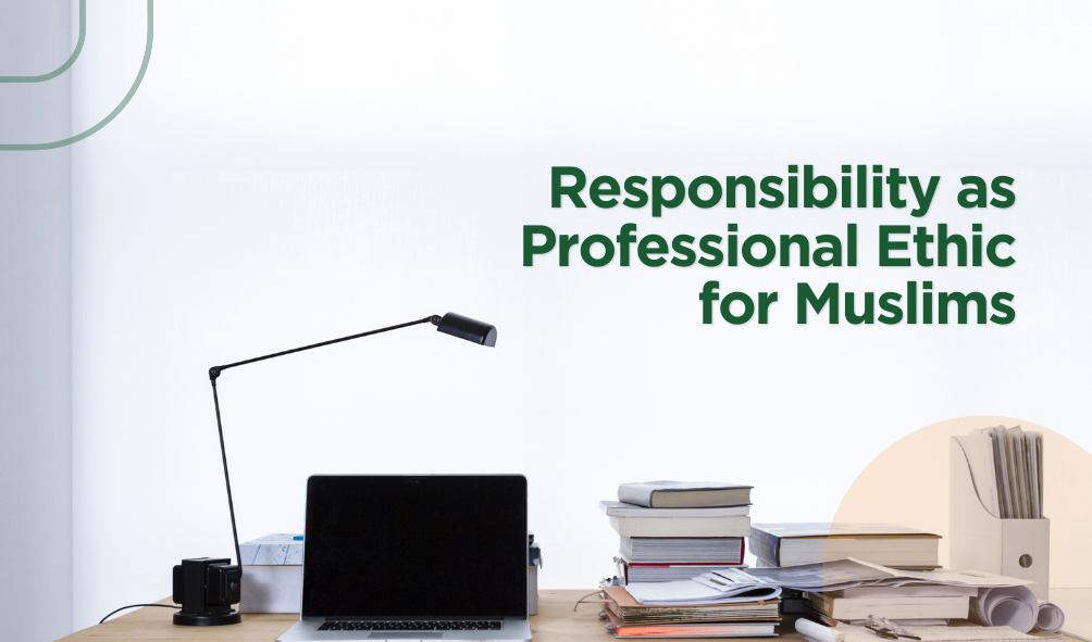 Responsibility as Professional Ethic for Muslims