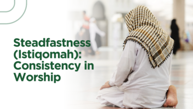 Steadfastness (Istiqomah): Consistency in Worship