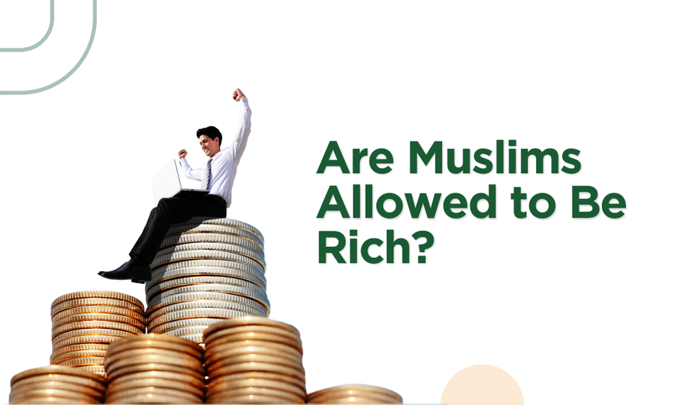 Are Muslims Allowed to Be Rich?