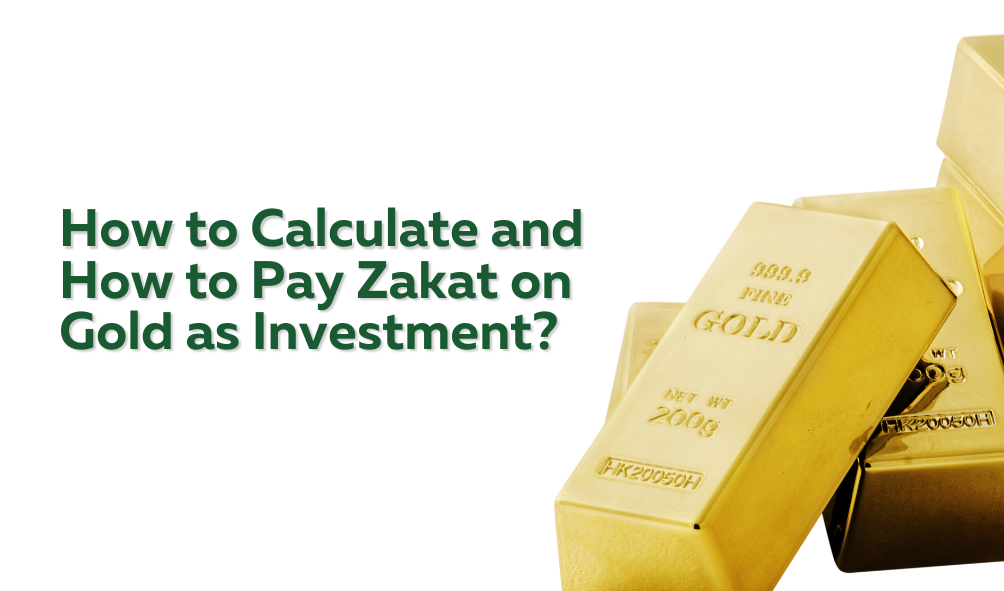 How to Calculate and How to Pay Zakat on Gold as Investment?