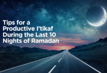 Tips for a Productive I'tikaf During the Last 10 Nights of Ramadan