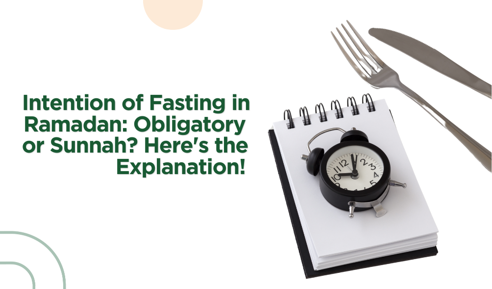 Intention of Fasting in Ramadan: Obligatory or Sunnah? Here's the Explanation!