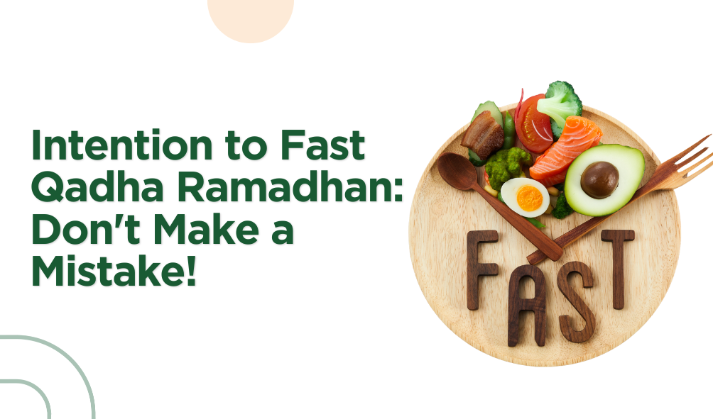 Intention to Fast Qadha Ramadhan: Don't Make a Mistake!