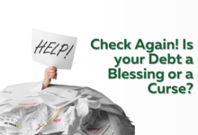 Check Again! Is Your Debt a Blessing or a Curse?