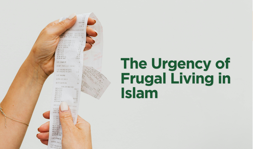 The Urgency of Frugal Living in Islam