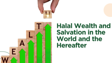 Halal Wealth and Salvation in the World and the Hereafter