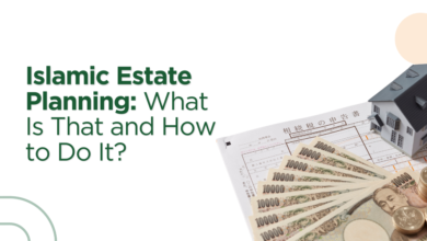 Islamic Estate Planning: What Is That and How to Do It?