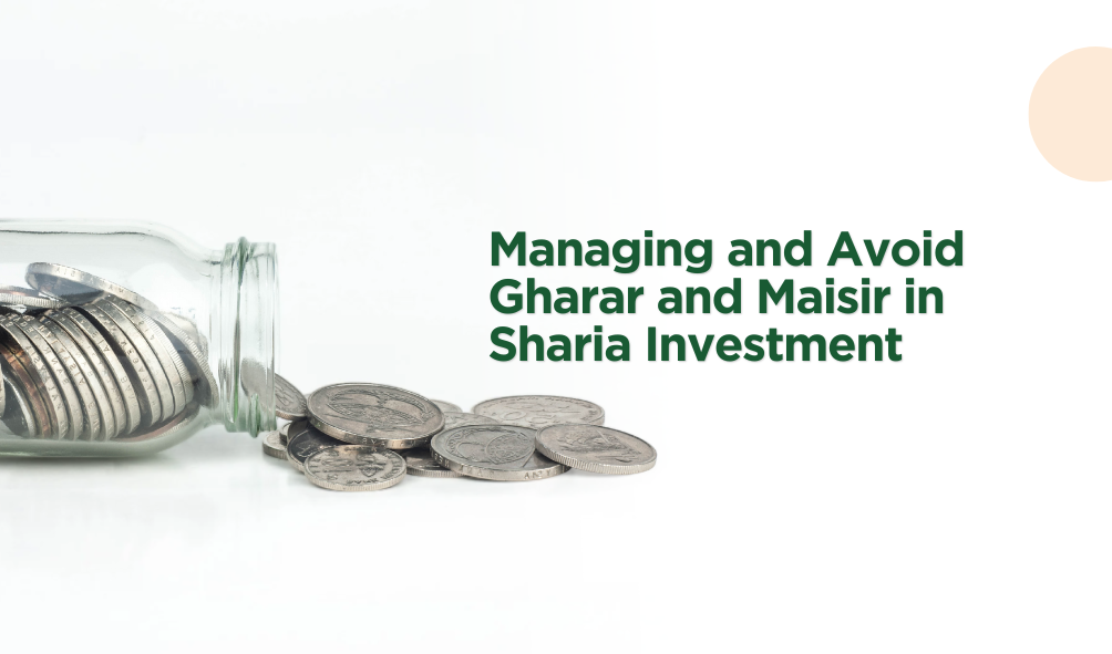 Managing and Avoid Gharar and Maisir in Sharia Investment