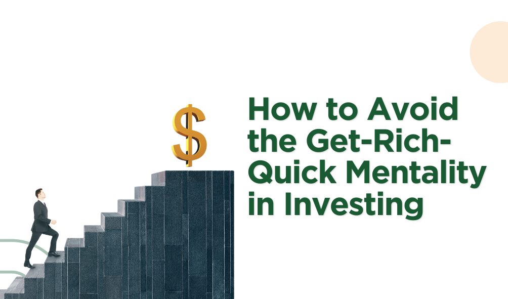 How to Avoid the Get-Rich-Quick Mentality in Investing