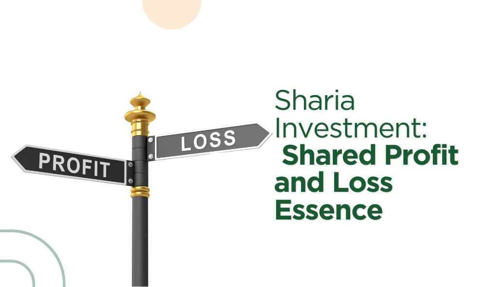 Sharia Investment: Shared Profit and Loss Essence