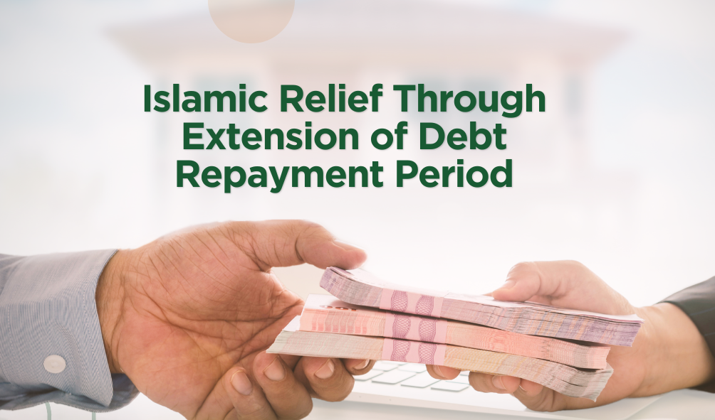 Islamic Relief Through Extension of Debt Repayment Period