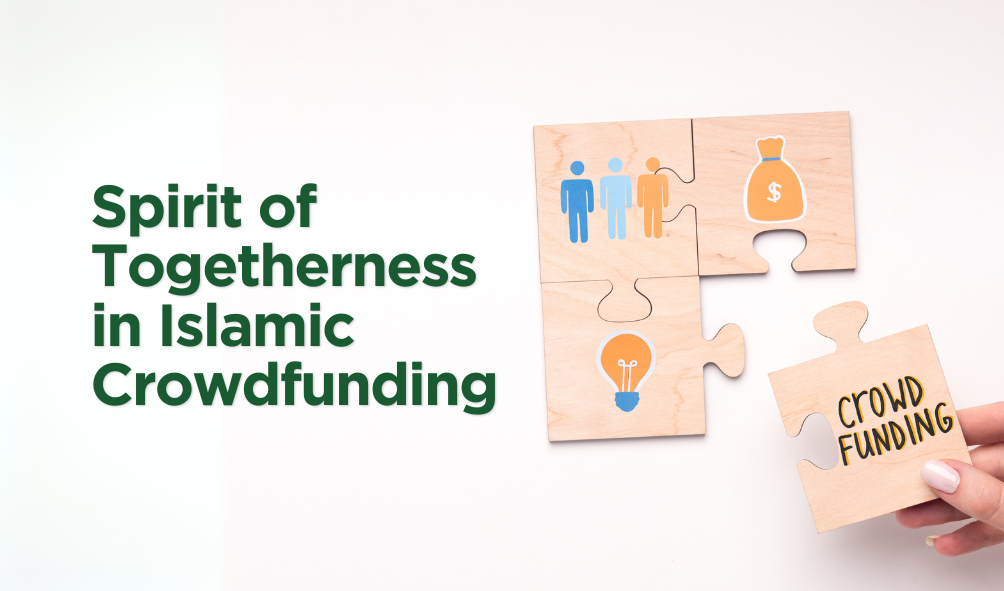 Spirit of Togetherness in Islamic Crowdfunding
