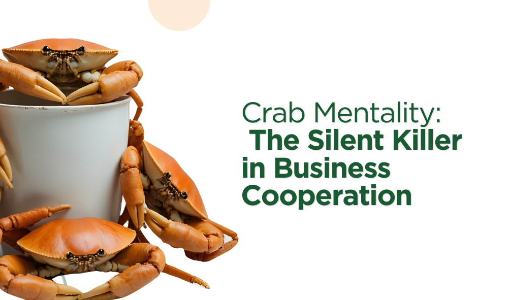 Crab Mentality: The Silent Killer in Business Cooperation
