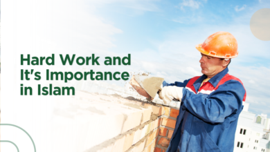 Hard Work and It's Importance in Islam