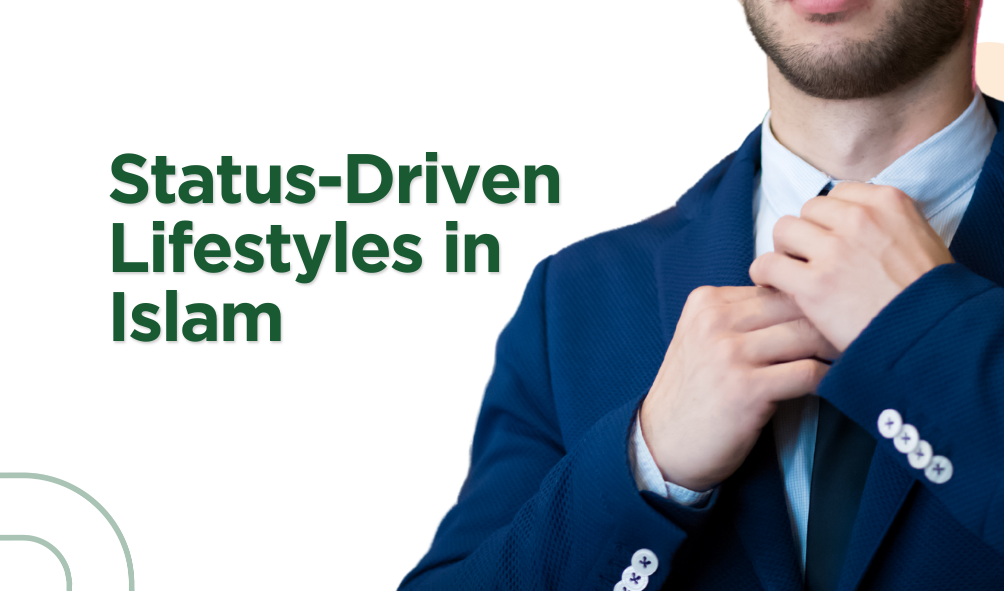 Status-Driven Lifestyles in Islam